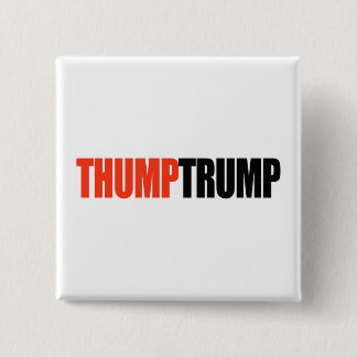 THUMP TRUMP -.png 15 Cm Square Badge