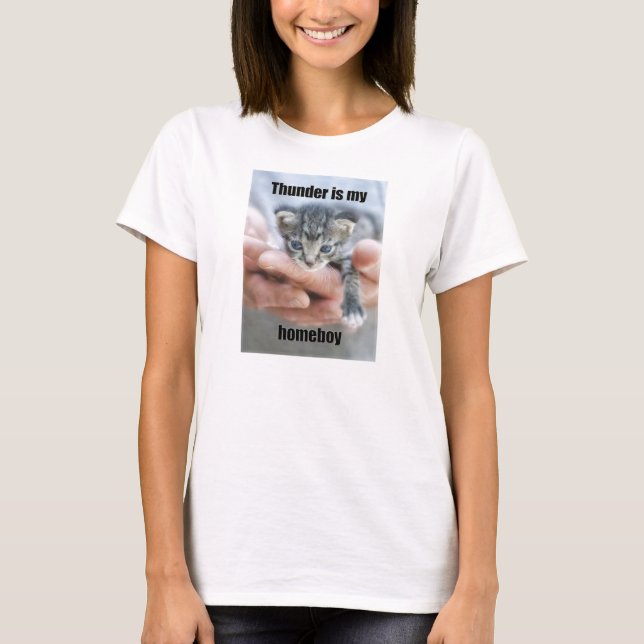 Thunder is my homeboy T-Shirt (Front)