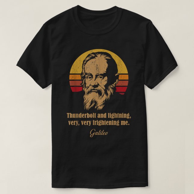 Thunderbolt and lightning Galileo Astronomy Meme   T-Shirt (Design Front)