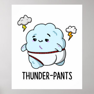 Thunderpants Cute Cloud Weather Pun Poster