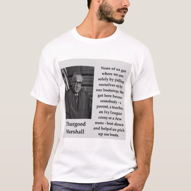 Thurgood Marshall quote T-Shirt (Front)