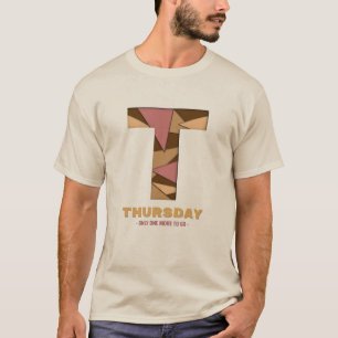 Thursday - One to go T-Shirt