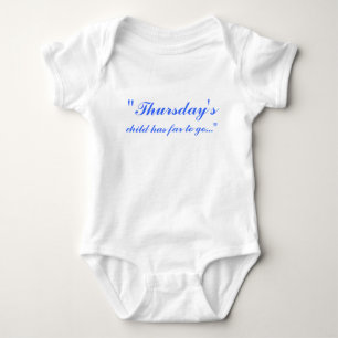 "Thursday's, child has far to go..." Baby Bodysuit