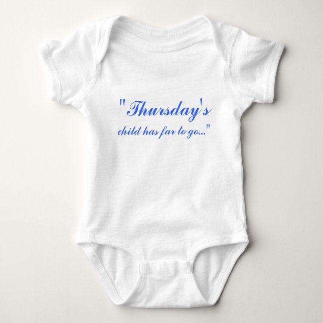 "Thursday's, child has far to go..." Baby Bodysuit (Front)