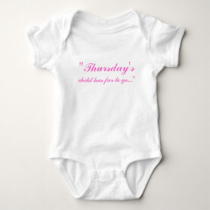 "Thursday's, child has far to go..." Baby Bodysuit