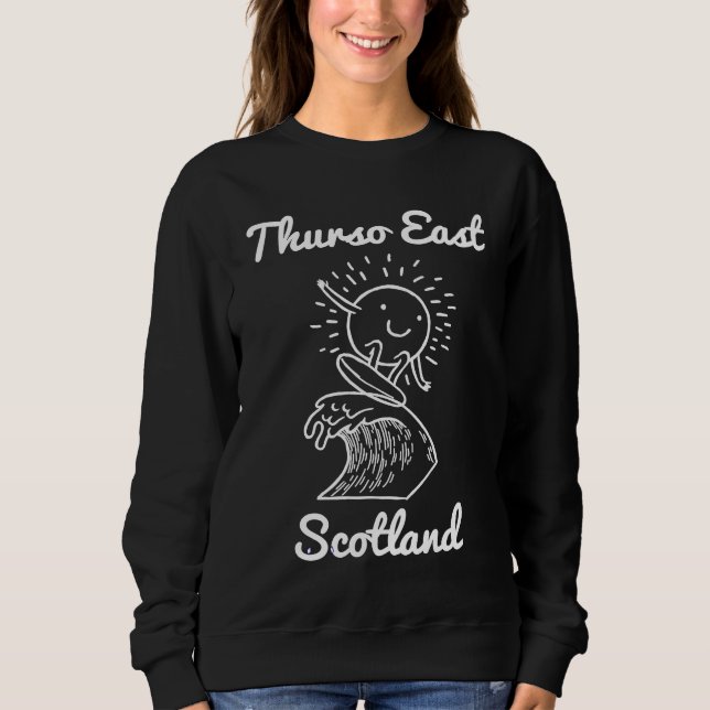 Thurso East Caithness Scotland Surf Surfing Souven Sweatshirt (Front)