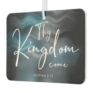 Thy Kingdom Come Modern Script Bible Verse Car Air Freshener