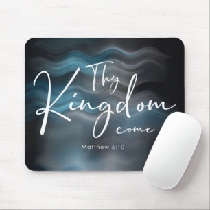 Thy Kingdom Come Modern Script Bible Verse Mouse Pad