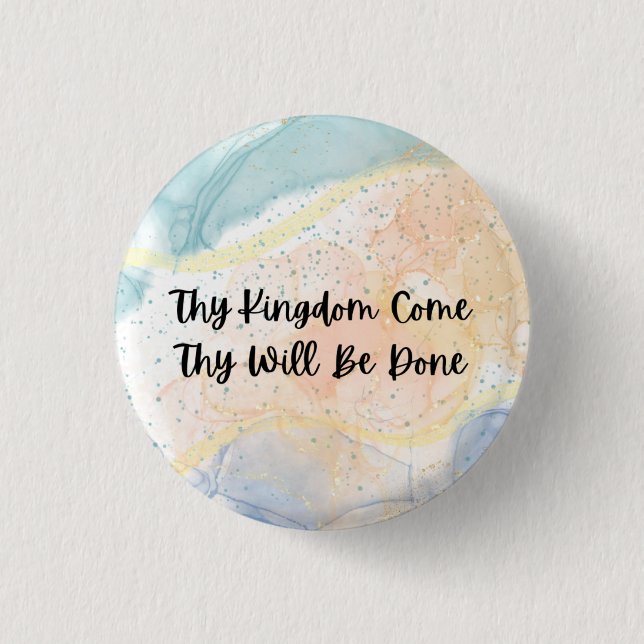Thy Kingdom come Thy will be done Button (Front)