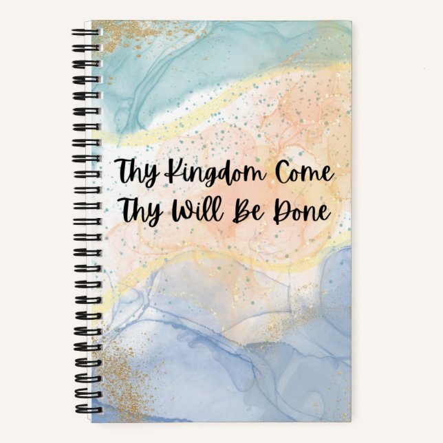 Thy Kingdom come Thy will be done Notebook (Front)