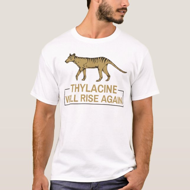 Thylacine Will Rise Again Extinct Tasmanian Wolf T-Shirt (Front)