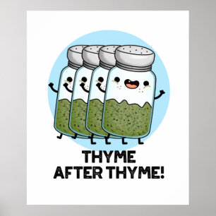 Thyme After Thyme Cute Herb Pun Poster
