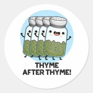 Thyme After Thyme Funny Herb Pun  Classic Round Sticker