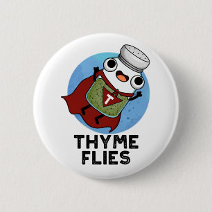 Thyme Flies Funny Herb Pun 6 Cm Round Badge
