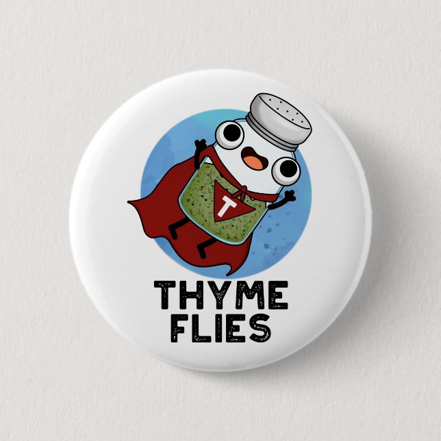Thyme Flies Funny Herb Pun  6 Cm Round Badge (Front)