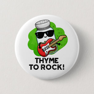 Thyme To Rock Funny Herb Pun  6 Cm Round Badge