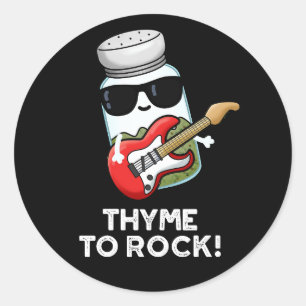 Thyme To Rock Funny Herb Pun Dark BG Classic Round Sticker