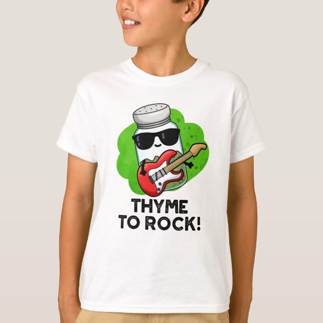 Thyme To Rock Funny Herb Pun  T-Shirt (Front)