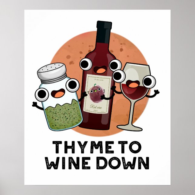Thyme To Wine Down Funny Chill Pun  Poster (Front)