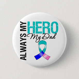 Thyroid Cancer ALWAYS MY HERO MY DAD 6 Cm Round Badge