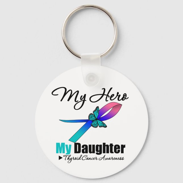 Thyroid Cancer My Hero My Daughter Key Ring (Front)