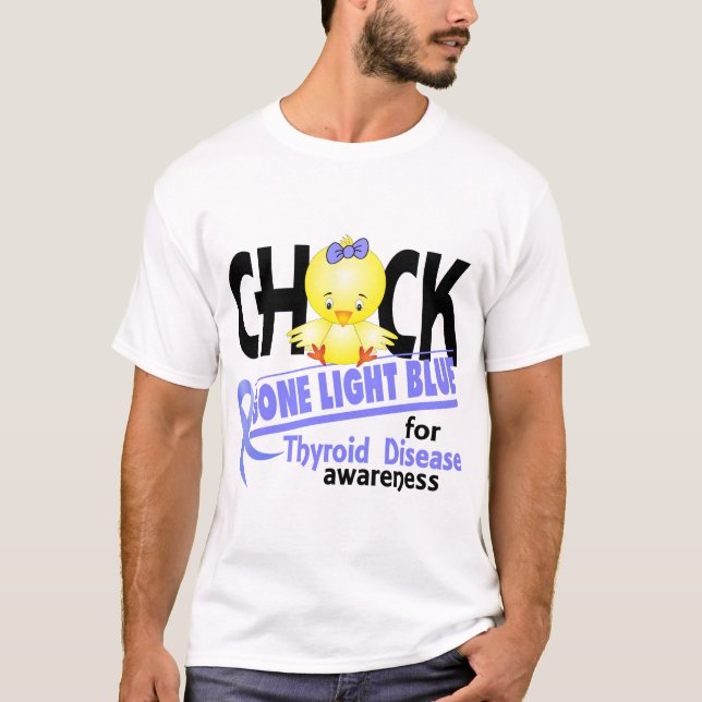 Thyroid Disease Chick Gone Light Blue 2 T-Shirt (Front)