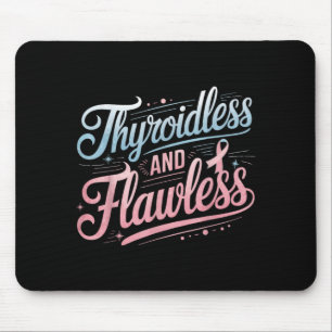 Thyroid Removal Survivor No Thyroid Mouse Pad