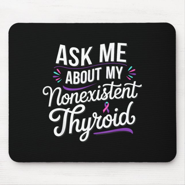 Thyroid Removal Survivor Nonexistent Thyroid Mouse Pad (Front)