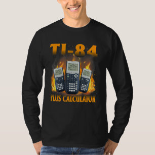 Ti 84 Plus Calculator Math Teacher For Women Men T-Shirt