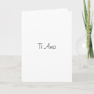 Ti Amo/I Love You Card