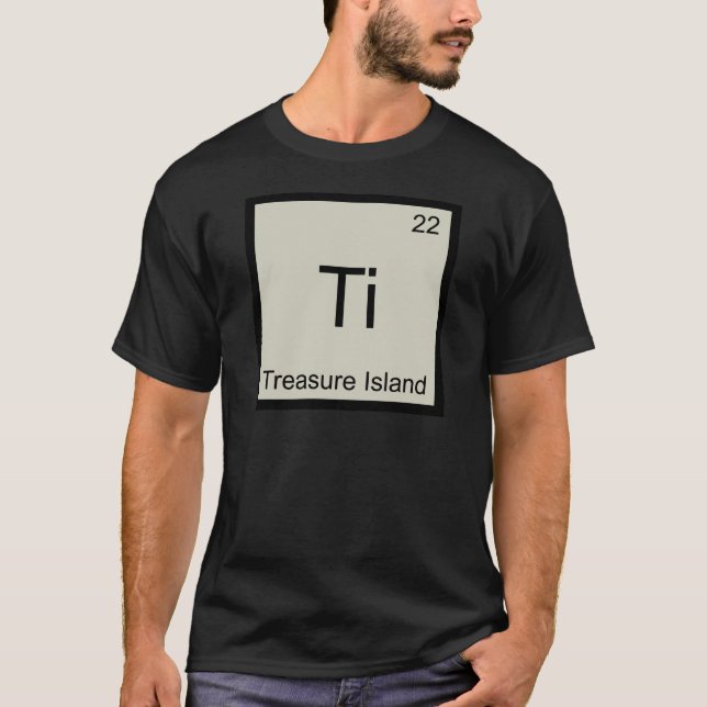 Ti - Treasure Island Funny Chemistry Element Tee (Front)