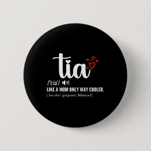 Tia Like A Mum Only Cooler Aunt Auntie Mothers Day 6 Cm Round Badge