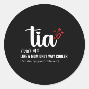 Tia Like A Mum Only Cooler Aunt Auntie Mothers Day Classic Round Sticker
