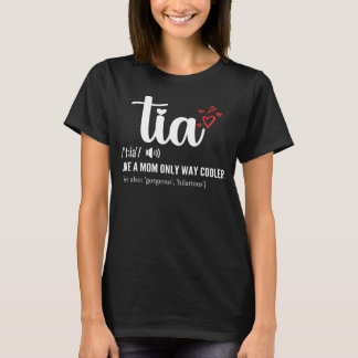 Tia Like a Mum Only Cooler Aunt Auntie Mothers Day T-Shirt