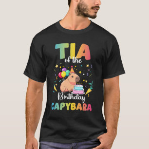 Tia Of The Birthday Girl Capybara Bday Party Famil T-Shirt