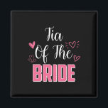 Tia Of The Bride Family Wedding Party Wife To Be  Magnet<br><div class="desc">Tia Of The Bride Family Wedding Party Wife To Be</div>