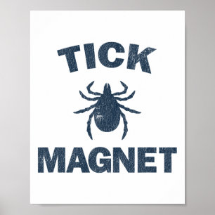 Tick Magnet Funny Camping And Hiking Bug Shirt Poster