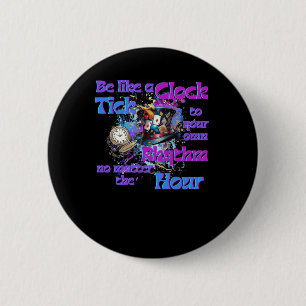 Tick To Your Own Rhythm Clock Design 6 Cm Round Badge