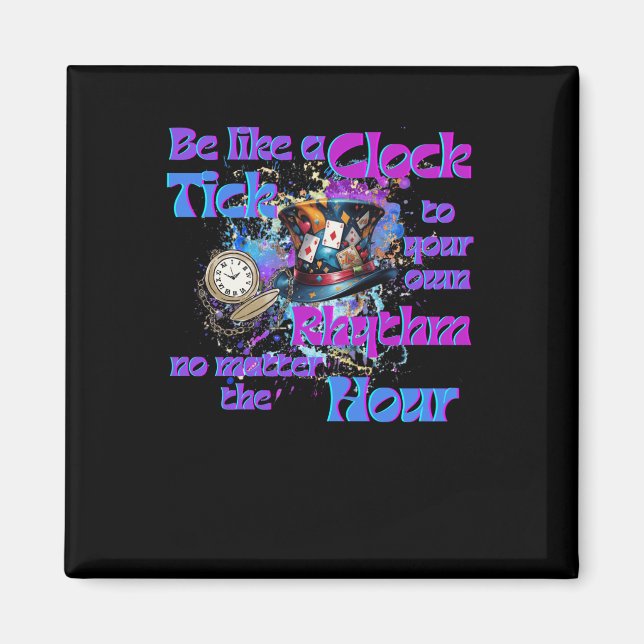Tick To Your Own Rhythm Clock Design  Magnet (Front)