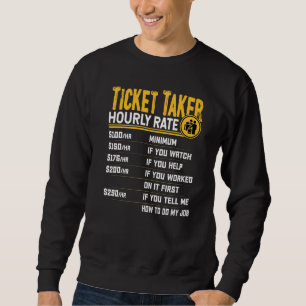 Ticket Taker Hourly Rate Ticket Collector Sweatshirt