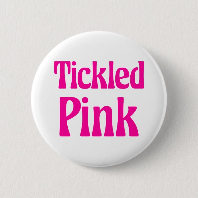Tickled Pink 6 Cm Round Badge (Front)