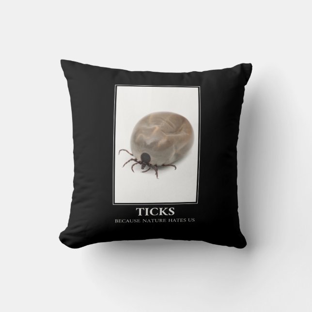 Ticks Because Nature Hates Us – Parasite Fun Cushion (Front)
