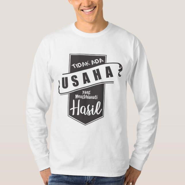 Tidak Ada Usaha yang Mengkhianati Hasil T-Shirt (Front)