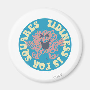Tidiness Is For Squares Magnet