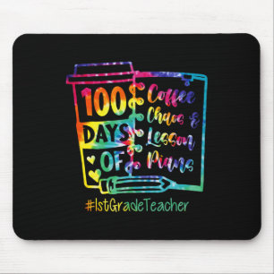 Tie Dye 100 Days Of Coffee And Chaos 1st Grade Tea Mouse Pad