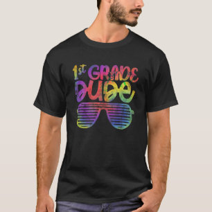 Tie Dye 1st Grade Dude Sunglasses Funny Back To Sc T-Shirt