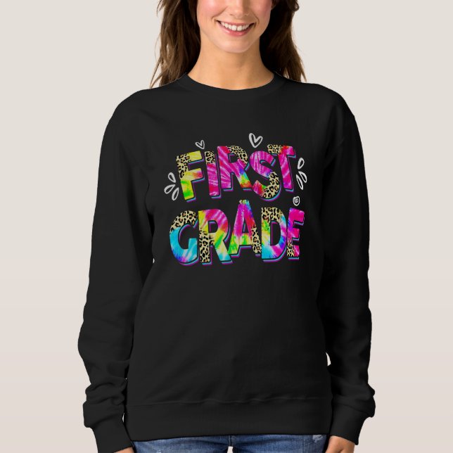 Tie Dye 1st Grade Squad Teacher Student First Day  Sweatshirt (Front)