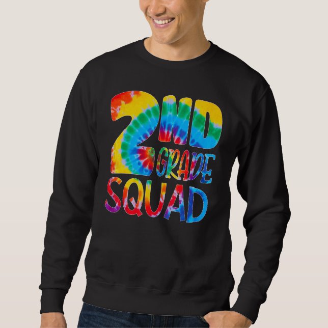 Tie Dye 2nd Grade Squad Teacher Student First Day  Sweatshirt (Front)