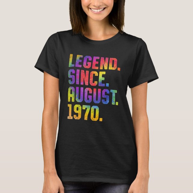 Tie Dye 53rd Birthday Legend Since August 1970 53  T-Shirt (Front)