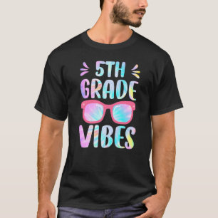 Tie Dye 5th Grade Vibes Fifth Grade Squad 1st Day  T-Shirt
